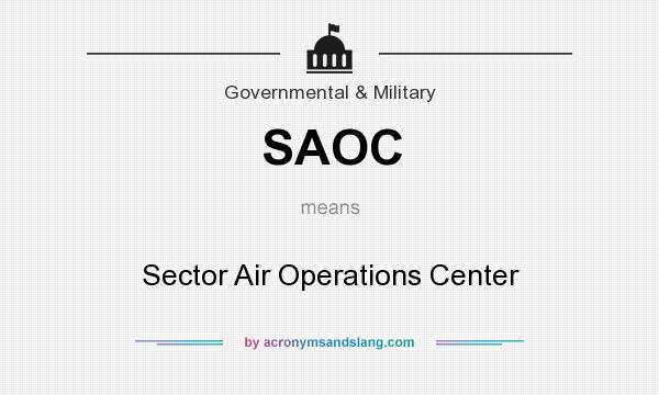 What does SAOC mean? It stands for Sector Air Operations Center