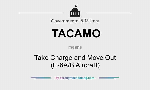 What does TACAMO mean? It stands for Take Charge and Move Out (E-6A/B Aircraft)