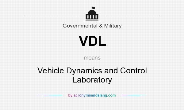 What does VDL mean? It stands for Vehicle Dynamics and Control Laboratory