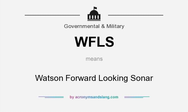 What does WFLS mean? It stands for Watson Forward Looking Sonar