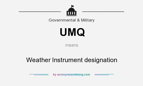 What does UMQ mean? It stands for Weather Instrument designation