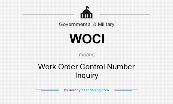 What does WOCI mean? It stands for Work Order Control Number Inquiry