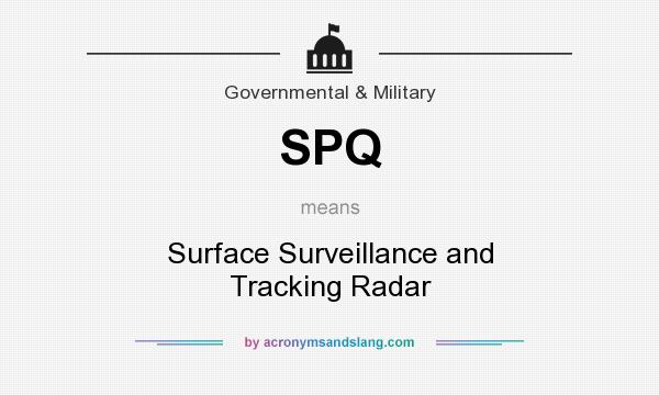 What does SPQ mean? It stands for Surface Surveillance and Tracking Radar