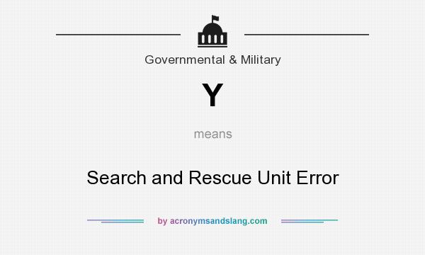 What does Y mean? It stands for Search and Rescue Unit Error