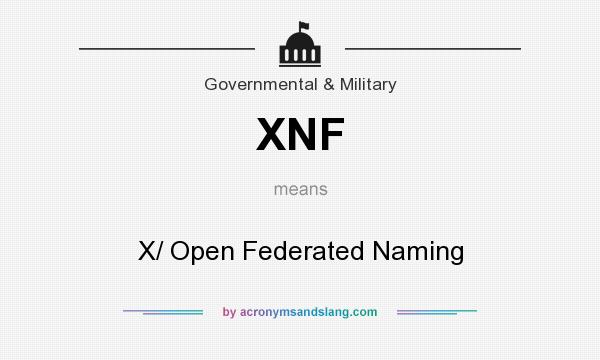 What does XNF mean? It stands for X/ Open Federated Naming