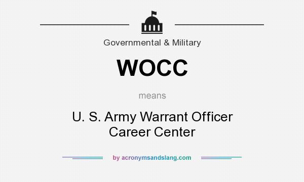 What does WOCC mean? It stands for U. S. Army Warrant Officer Career Center