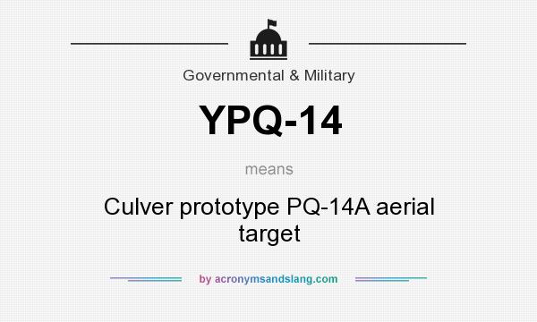 What does YPQ-14 mean? It stands for Culver prototype PQ-14A aerial target