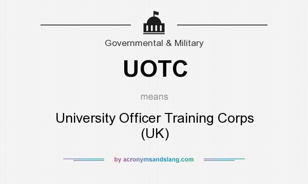 What does UOTC mean? It stands for University Officer Training Corps (UK)