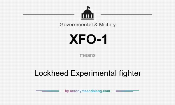 What does XFO-1 mean? It stands for Lockheed Experimental fighter