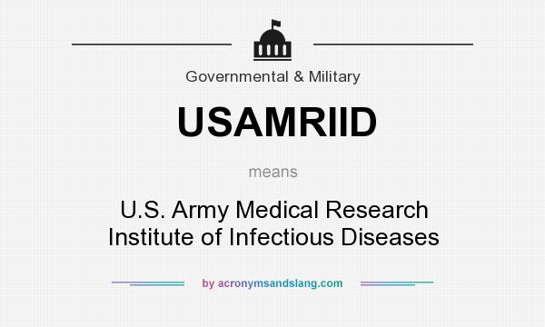What does USAMRIID mean? It stands for U.S. Army Medical Research Institute of Infectious Diseases