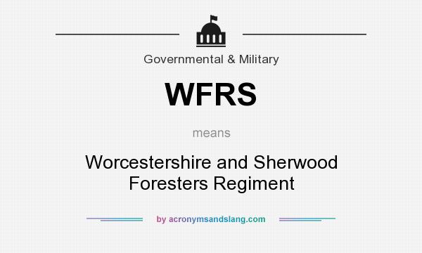 What does WFRS mean? It stands for Worcestershire and Sherwood Foresters Regiment