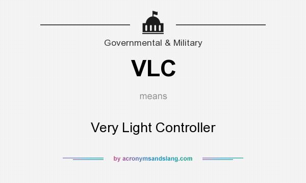 What does VLC mean? It stands for Very Light Controller