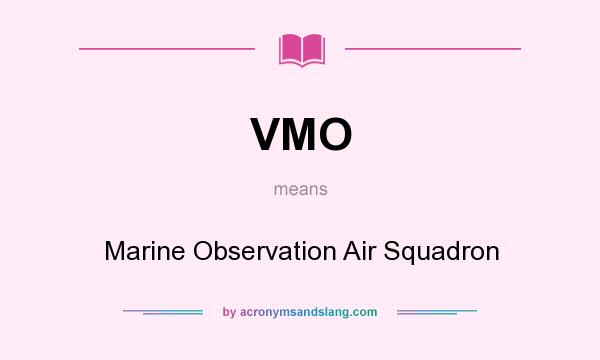 What does VMO mean? It stands for Marine Observation Air Squadron