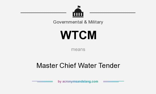 What does WTCM mean? It stands for Master Chief Water Tender