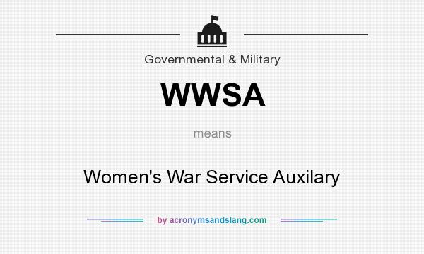 What does WWSA mean? It stands for Women`s War Service Auxilary