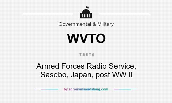 What does WVTO mean? It stands for Armed Forces Radio Service, Sasebo, Japan, post WW II