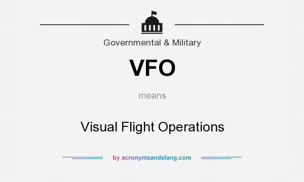 What does VFO mean? It stands for Visual Flight Operations