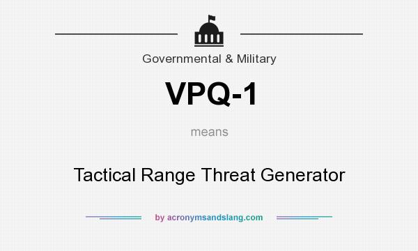 What does VPQ-1 mean? It stands for Tactical Range Threat Generator