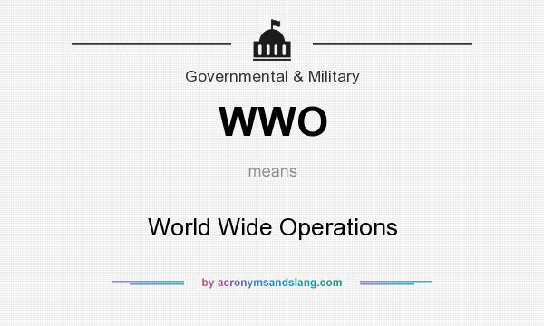 What does WWO mean? It stands for World Wide Operations