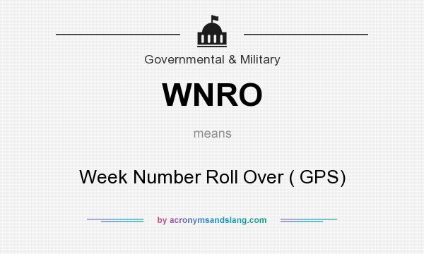 What does WNRO mean? It stands for Week Number Roll Over ( GPS)