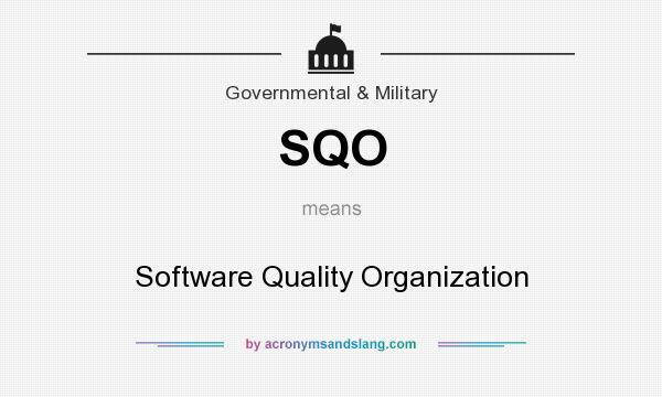 What does SQO mean? It stands for Software Quality Organization