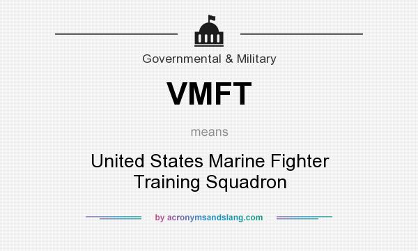 What does VMFT mean? It stands for United States Marine Fighter Training Squadron