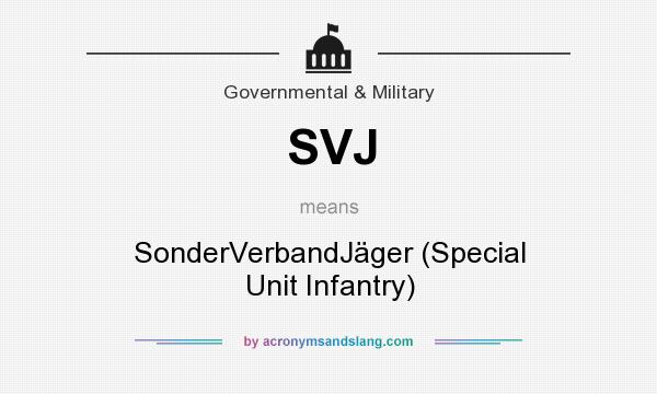 What does SVJ mean? It stands for SonderVerbandJäger (Special Unit Infantry)