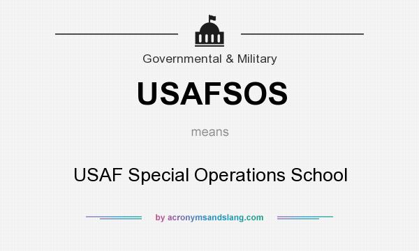 What does USAFSOS mean? It stands for USAF Special Operations School