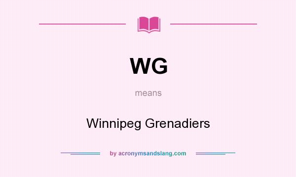 What does WG mean? It stands for Winnipeg Grenadiers