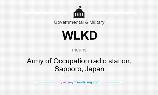 What does WLKD mean? It stands for Army of Occupation radio station, Sapporo, Japan