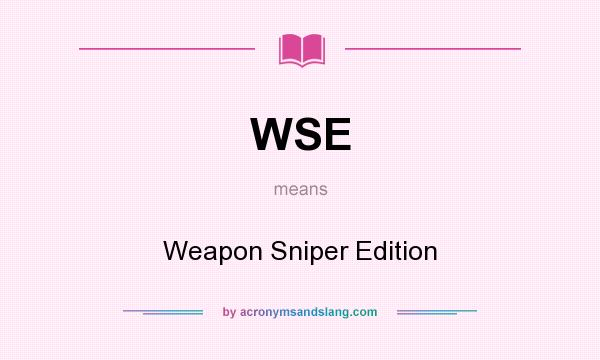 What does WSE mean? It stands for Weapon Sniper Edition
