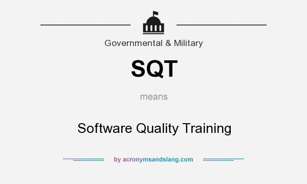 What does SQT mean? It stands for Software Quality Training