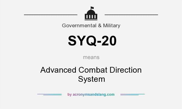 What does SYQ-20 mean? It stands for Advanced Combat Direction System