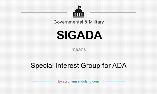 What does SIGADA mean? It stands for Special Interest Group for ADA