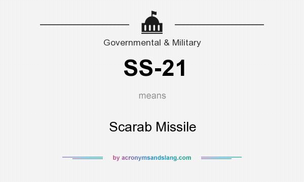 What does SS-21 mean? It stands for Scarab Missile