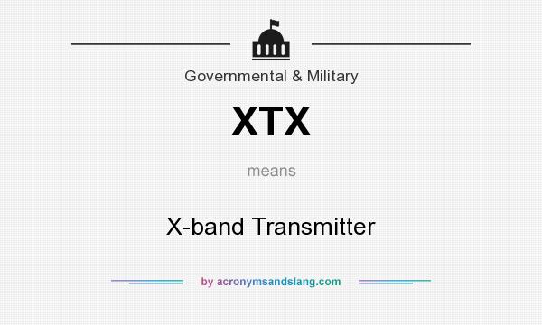 What does XTX mean? It stands for X-band Transmitter