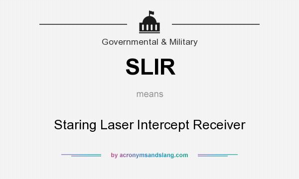 What does SLIR mean? It stands for Staring Laser Intercept Receiver