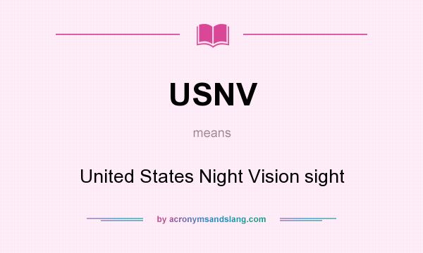 What does USNV mean? It stands for United States Night Vision sight