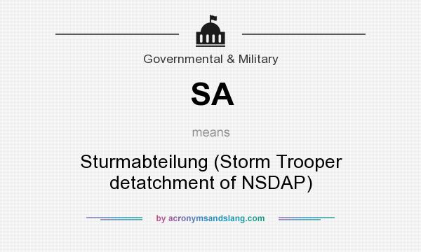 What does SA mean? It stands for Sturmabteilung (Storm Trooper detatchment of NSDAP)