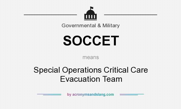 What does SOCCET mean? It stands for Special Operations Critical Care Evacuation Team