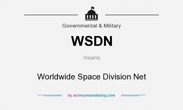 What does WSDN mean? It stands for Worldwide Space Division Net