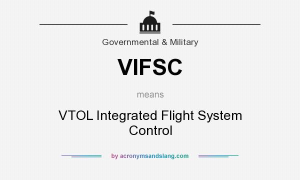 What does VIFSC mean? It stands for VTOL Integrated Flight System Control