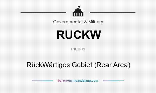 What does RUCKW mean? It stands for RückWärtiges Gebiet (Rear Area)