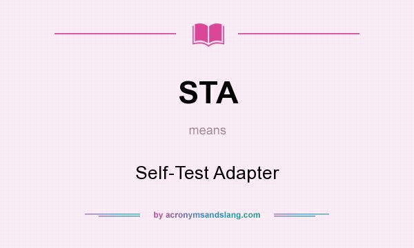 What does STA mean? It stands for Self-Test Adapter