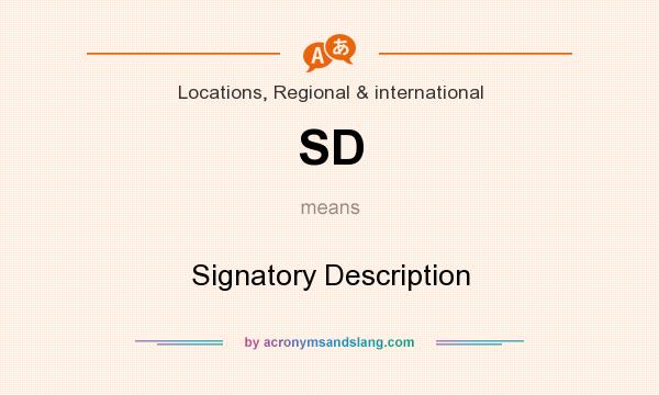 What does SD mean? It stands for Signatory Description