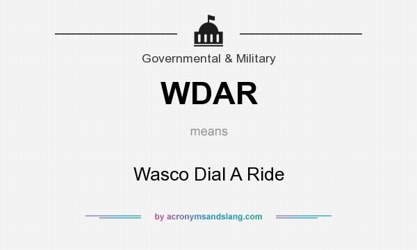 What does WDAR mean? It stands for Wasco Dial A Ride