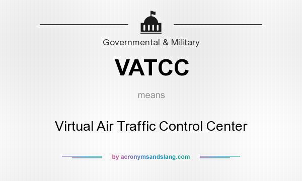 What does VATCC mean? It stands for Virtual Air Traffic Control Center