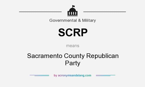 What does SCRP mean? It stands for Sacramento County Republican Party
