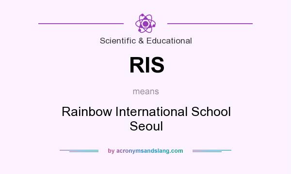 What does RIS mean? It stands for Rainbow International School Seoul
