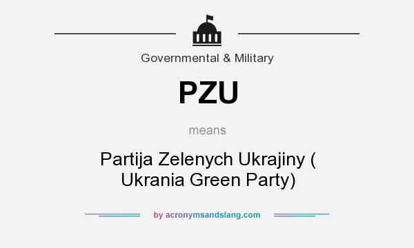 What does PZU mean? It stands for Partija Zelenych Ukrajiny ( Ukrania Green Party)
